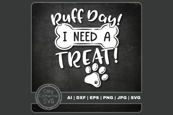 Download Ruff Day I Need a Treat Funny Dog Quote - Funny Collection