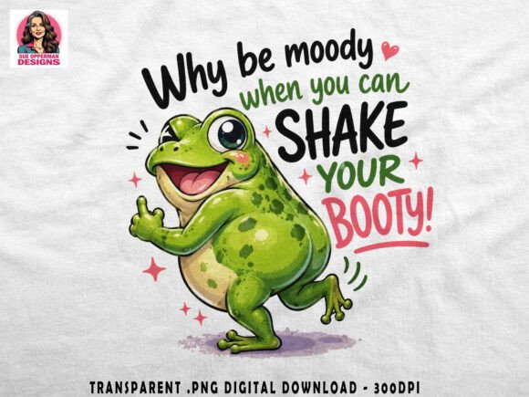 Download Why Be Moody Frog PNG | Funny Quote - Funny Collection